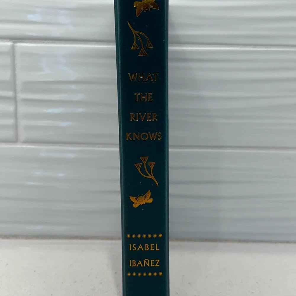 What The River Knows by Isabel Ibanez - First Edition Hardcover Book
